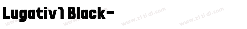 Lugativ1 Black字体转换